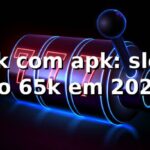 65k com apk: slots no 65k em 2026 🎰